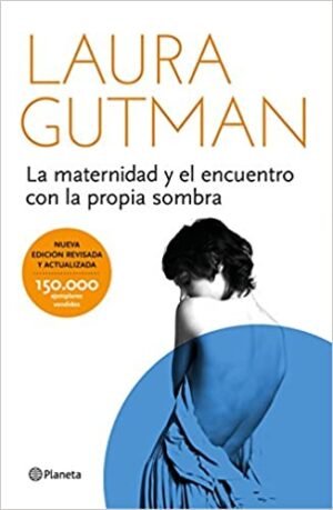 Laura Gutman - La maternidad y el encuentro con la propia sombra