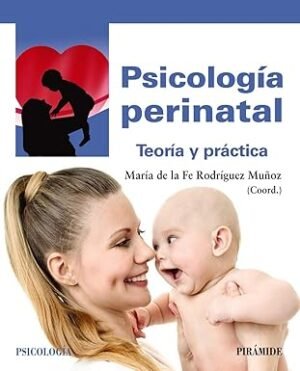 Psicología perinatal. Teoría y práctica